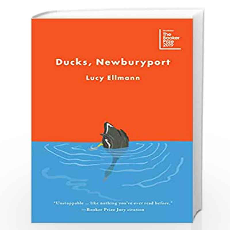 Ducks, Newburyport: SHORTLISTED FOR THE BOOKER PRIZE 2019 by Lucy Ellmann Book-9789389109313