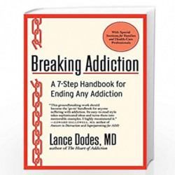 Breaking Addictio: A 7 - Step Handbook for Ending Any Addiction by Dodes, Lance M. Book-9780061987397
