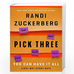 Pick Three: You Can Have It All (Just Not Every Day) by Zuckerberg, Randi Book-9780062849199