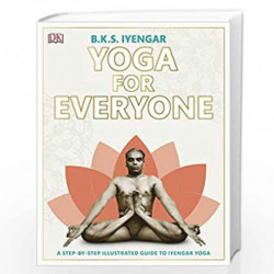 Yoga for Everyone: A Step-by-Step Illustrated Guide to Iyengar Yoga by DK Book-9780241356784