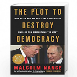 The Plot to Destroy Democracy: How Putin and His Spies Are Undermining America and Dismantling the West by NILL Book-97803164848