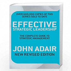Effective Strategic Leadership: The Complete Guide to Strategic Management by Adair John Book-9780330509435