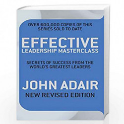 Effective Leadership Masterclass: Secrets of Success from the World's Greatest Leaders by Adair John Book-9780330509442