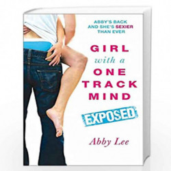 Girl With a One Track Mind: Exposed: Further Revelations of a Sex Blogger by LEE  ABBY Book-9780330509695