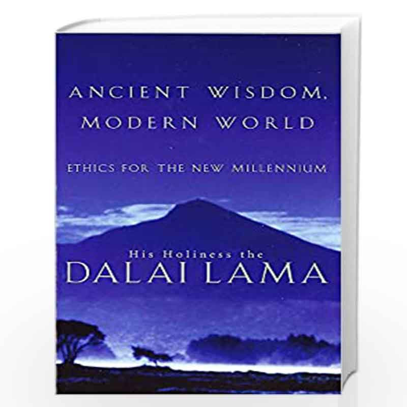 Ancient Wisdom, Modern World: Ethics for the New Millennium by HIS HOLINESS THE DALAI LAMA Book-9780349112541