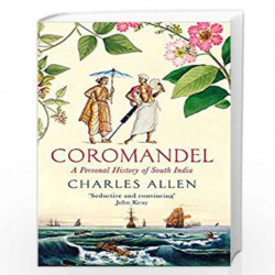Coromandel: A Personal History of South India by Allen, Charles Book-9780349140117