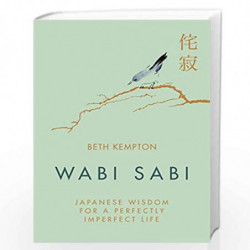 Wabi Sabi: Japanese Wisdom for a Perfectly Imperfect Life by Beth Kempton Book-9780349421001