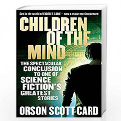 Children Of The Mind: Book 4 of the Ender Saga (Ender's Game) by ORSON SCOTT CARD Book-9780356501871