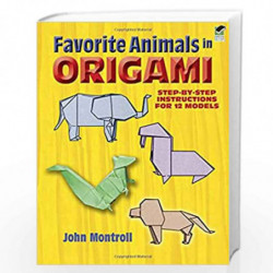 Favorite Animals in Origami (Dover Origami Papercraft) by Montroll, John Book-9780486291369