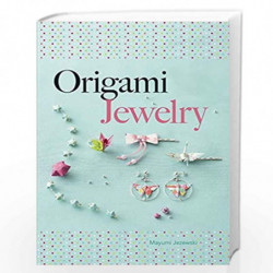 Origami Jewelry (Dover Origami Papercraft: My Creations) by Jezewski, Mayumi Book-9780486805641