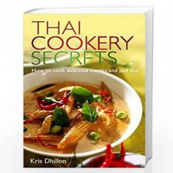 Thai Cookery Secrets: How to cook delicious curries and pad thai by DHILLON, KRIS Book-9780716022275
