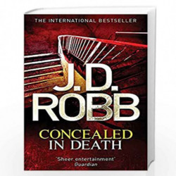 Concealed in Death: 38: An Eve Dallas thriller (Book 38) by ROBB J D Book-9780749959395