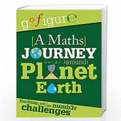 A Maths Journey through Planet Earth (Go Figure) by Anne Rooney Book-9780750289177