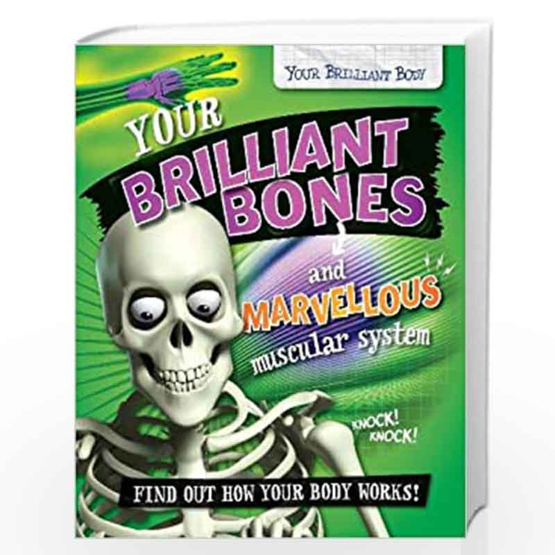 Your Brilliant Bones and Marvellous Muscular System (Your Brilliant Body) by NILL Book-9780750292481