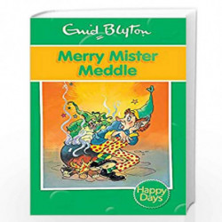 Merry Mister Meddle (Enid Blyton: Happy Days) by Blyton Enid Book-9780753725832