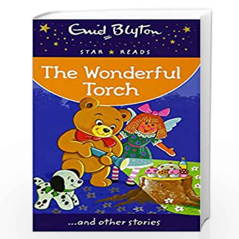 The Wonderful Torch (Enid Blyton: Star Reads Series 2) by Blyton Enid Book-9780753731420
