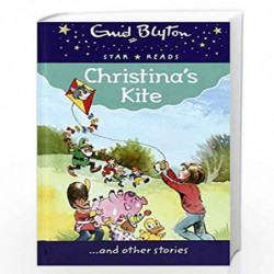 Christina's Kite (Enid Blyton: Star Reads Series 9) by Blyton Enid Book-9780753731857