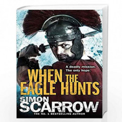 When the Eagle Hunts (Eagles of the Empire 3) by SIMON SCARROW Book-9780755349975