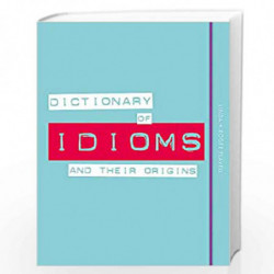 Dictionary of Idioms and Their Origins by Linda Flavell Book-9780857834010