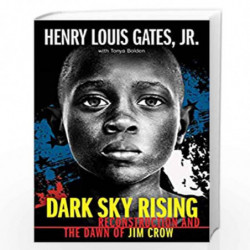 Dark Sky Rising: Reconstruction and the Dawn of Jim Crow (Scholastic Focus) by Henry Louis Gates Jr. Book-9781338262049