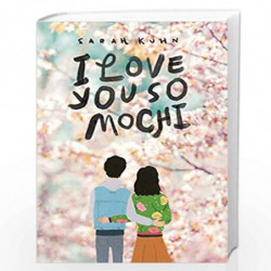 I Love You So Mochi (Scholastic Press Novels) by Sarah Kuhn Book-9781338302882