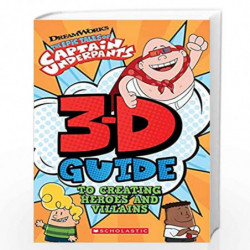 3D Guide to Creating Heroes and Villains (Epic Tales of Captain Underpants) by Scholastic Book-9781338315660