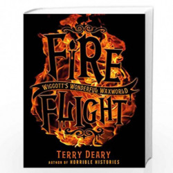 Wiggott's Wonderful Waxworld 2: Fire Flight by TERRY DEARY Book-9781407196848