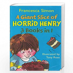 Giant Slice of Horrid Henry (Horrid Henry 3-in-1) by FRANCESCA SIMON Book-9781407219769