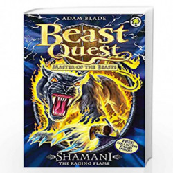 Shamani the Raging Flame: Series 10 Book 2 (Beast Quest) by Adam Blade Book-9781408315194