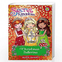 Christmas Ballerina: Special 3: 00 (Secret Kingdom) by Banks, Rosie Book-9781408323366