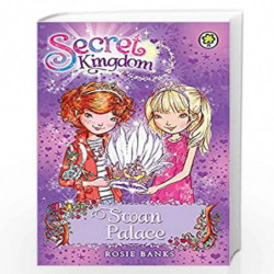Swan Palace: Book 14 (Secret Kingdom) by ROSIE BANKS Book-9781408323397