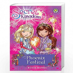 Phoenix Festival: Book 16 (Secret Kingdom) by ROSIE BANKS Book-9781408323410