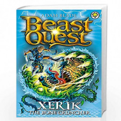 Xerik the Bone Cruncher: Series 15 Book 2 (Beast Quest) by Blade, Adam Book-9781408334898