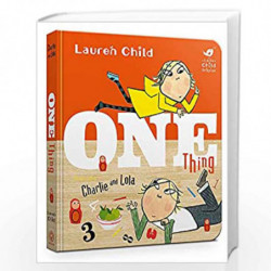 Charlie and Lola: One Thing Board Book by CHILD LAUREN Book-9781408339022