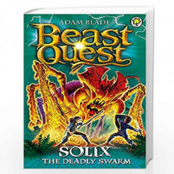 Solix the Deadly Swarm: Series 16 Book 3 (Beast Quest) by Blade, Adam Book-9781408339886