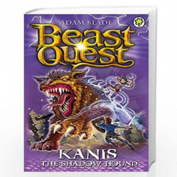 Kanis the Shadow Hound: Series 16 Book 4 (Beast Quest) by Blade, Adam Book-9781408339947