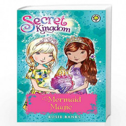Secret Kingdom: Mermaid Magic: Book 32 by Banks, Rosie Book-9781408340127