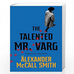The Talented Mr Varg: A Detective Varg novel by ALEXANDER MCCALL SMITH Book-9781408712757