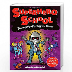 Thunderbot's Day of Doom (Superhero School) by ALAN MACDONALD Book-9781408825266