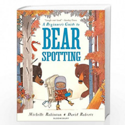 A Beginner's Guide to Bearspotting by Michelle Robinson Book-9781408845561