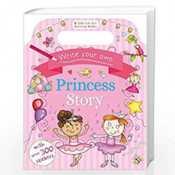Write Your Own Princess Sticker Storybook (Bloomsbury Activity) by PB Book-9781408855256