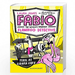Fabio the World's Greatest Flamingo Detective: Peril at Lizard Lake by LAURA JAMES Book-9781408889374