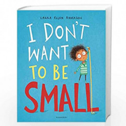 I Don't Want to be Small by Laura Ellen Anderson Book-9781408894064