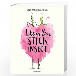 I Love You, Stick Insect by Chris Naylor-Ballesteros Book-9781408895559