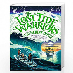 The Lost Tide Warriors: Storm Keeper Trilogy 2 (The Storm Keeper Trilogy) by Catherine Doyle Book-9781408896907