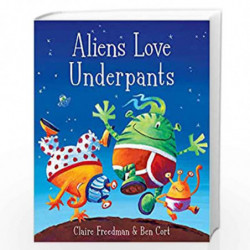 Aliens Love Underpants! by FREEDMAN, CLAIRE Book-9781416917052