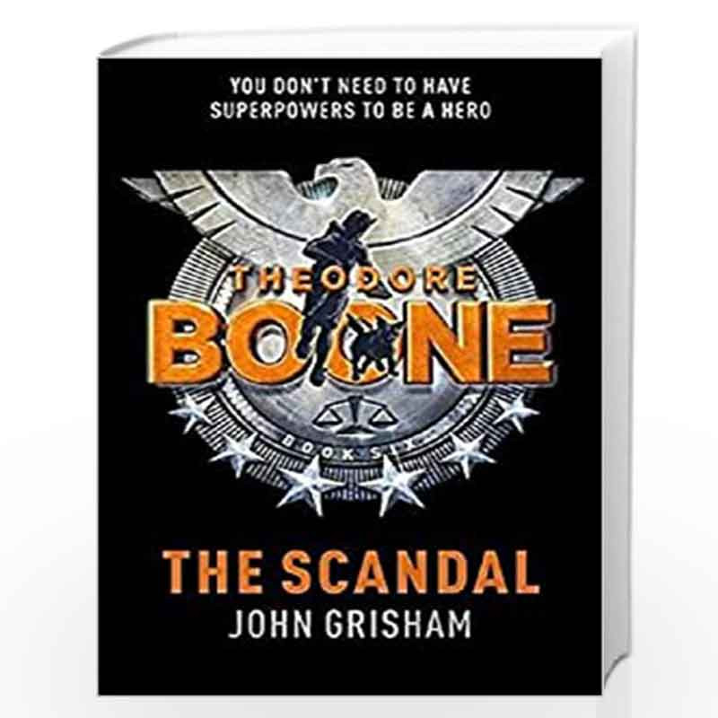 The Scandal: Theodore Boone 6 by JOHN GRISHAM Book-9781444767773