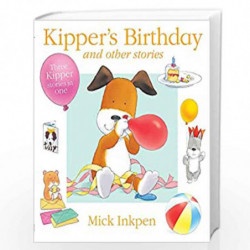 Kipper's Birthday and Other Stories by Mick Inkpen Book-9781444902754