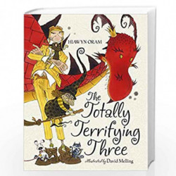 The Totally Terrifying Three by ORAM, HIAWYN AND MELLING, DAVID Book-9781444903034