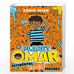 Planet Omar: Accidental Trouble Magnet: Book 1 by Zanib Mian Book-9781444951226